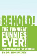 Behold! the Funniest Funnies Ever! af Ron Pataky