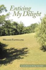 Enticing My Delight af William Flewelling
