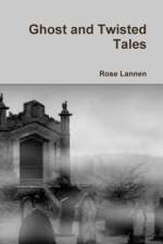 Ghost and Twisted Tales af Rose Lannen