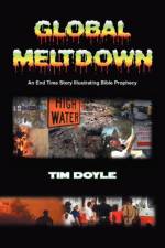 Global Meltdown af Timothy Aloysius Doyle
