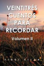 Veintitr S Cuentos Para Recordar af Profr Fidel Silva Flores