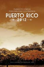 Plebiscito Status Personalidad Colonizada Puerto Rico 2012 af Guillermo