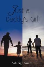 Just a Daddy's Girl af Ashleigh Smith