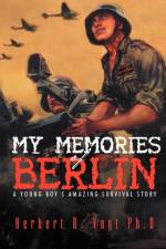 My Memories of Berlin af Herbert R Vogt Ph D