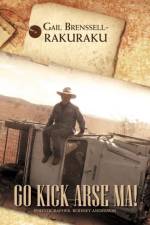 Go Kick Arse Ma! af Gail Brenssell-Rakuraku