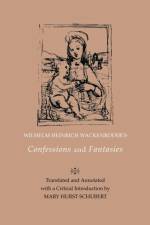 Wilhelm Heinrich Wackenroder’s Confessions and Fantasies af Mary Hurst Schubert