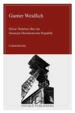 Meine Wahrheit Ueber Die Deutsche Demokratische Republik af Gunter Weidlich