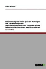 Beschreibung des Status quo und Aufzeigen von Optimierungen zur verursachungsgerechteren Kostenverteilung bei der Aufbereitung von Medizinprodukten af Stefan Meilinger