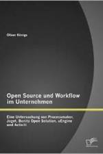 Open Source und Workflow im Unternehmen af Oliver Koenigs
