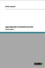 Jugendsprache Im Deutschunterricht af Steffen Asendorf