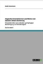 Atypische Erwerbsformen Und Risiken Der Sozialen (Alters-)Sicherung af Hauke Hansemann