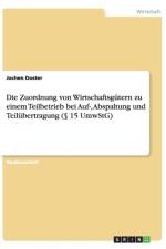 Zuordnung Von Wirtschaftsgutern Zu Einem Teilbetrieb Bei Auf-, Abspaltung Und Teilubertragung ( 15 Umwstg) af Jochen Doster