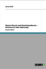 Theorie-Theorie Und Simulationstheorie - Widerspruch Oder Erganzung? af Sascha Wolff