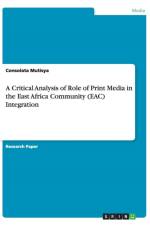A Critical Analysis of Role of Print Media in the East Africa Community (Eac) Integration af Thomas Muema