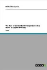 Role of Central Bank Independence in a World of Capital Mobility af Matthias Baumgarten