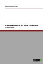 Erlebnispadagogik in der Schule - Ein Konzept af Andreas Vent-Schmidt