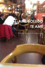 Te Ame Boludo Te Ame af Óscar Legua Ychillumpa