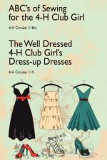 ABC's of Sewing for the 4-H Club Girl and The Well Dressed 4-H Club Girl's Dress-up Dresses af Edna M Callahan