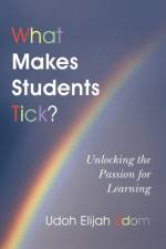 What Makes Students Tick? af Udoh Elijah Udom