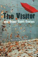 Visitor and Other Short Stories af Nelson Word