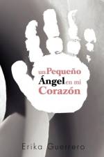 Pequeno Angel En Mi Corazon af Erika Guerrero
