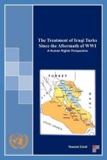 Treatment of Iraqi Turks Since the Aftermath of WWI af Yawooz Ezzat