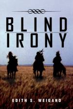 Blind Irony af Edith S Weigand