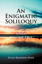 Enigmatic Soliloquy Series af Zylan Brandon-Wade