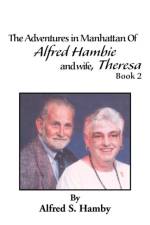 Adventures in Manhattan of Alfred Hambie and Wife, Theresa Book 2 af Alfred S Hamby