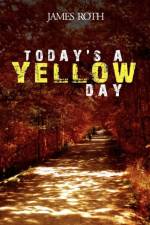 Today's a Yellow Day af James (Professor at Alverno College) Roth