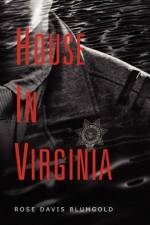 House in Virginia af Rose Davis Blumgold