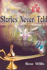 Stories Never Told Volume 1 af Rose Wills