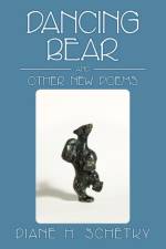 Dancing Bear and Other New Poems af Dr Diane H Schetky