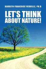 Let's Think About Nature! af Karolyn Francoise Verville Ph D
