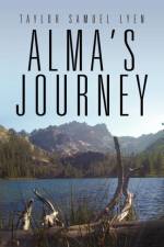 Alma's Journey af Taylor Samuel Lyen