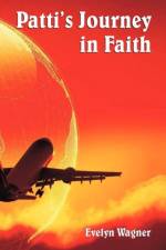 Patti's Journey in Faith af Evelyn Wagner