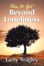 How to Get Beyond Loneliness af Larry Yeagley