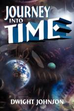 Journey Into Time af Dwight Johnson