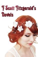 F Scott Fitzgerald's Novels - Unabridged - This Side of Paradise, The Beautiful and the Damned, The Great Gatsby, Tender is the Night af F Scott Fitzgerald