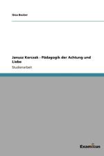 Janusz Korczak - Padagogik Der Achtung Und Liebe af Gisa Becker