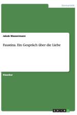 Faustina. Ein Gesprach uber die Liebe af Jakob Wassermann