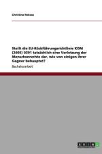 Stellt die EU-Ruckfuhrungsrichtlinie KOM (2005) 0391 tatsachlich eine Verletzung der Menschenrechte dar, wie von einigen ihrer Gegner behauptet? af Christina Rokoss