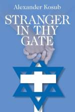 Stranger in Thy Gate af Alexander Kosub