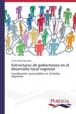 Estructuras de gobernanza en el desarrollo local-regional af Victor Hugo Mazzalay