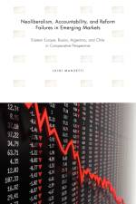 Neoliberalism, Accountability, and Reform Failures in Emerging Markets af Luigi (Southern Methodist University) Manzetti