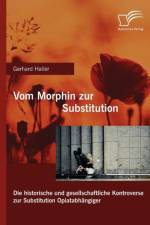 Vom Morphin zur Substitution af Gerhard Haller