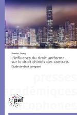 L'Influence Du Droit Uniforme Sur Le Droit Chinois Des Contrats af Zhang-S
