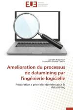 Amelioration Du Processus de Datamining Par l'Ing nierie Logicielle af Collectif