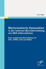 Wertorientierte Kennzahlen in der externen Berichterstattung von DAX-Unternehmen af Lars Voigt