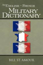 English - French Military Dictionary af Bill St. Amour